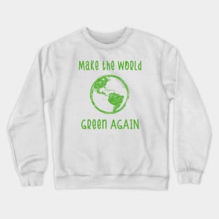 Make the World Green again Environmental protection School strike Crewneck Sweatshirt